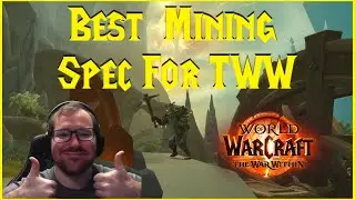 The War Within: Best Mining Spec For TWW