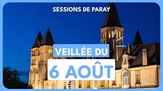 Veillée du 6 août - Session du 6 au 11 août 2024