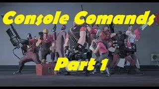 Team Fortress 2 | Console commands #1
