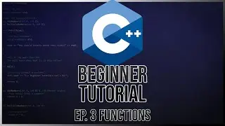 C++ Beginner Tutorial Ep. 3 | Functions (2021)