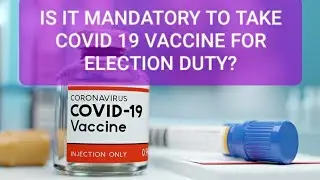 West Bengal Assemble Election '21| Is it Mandatory or not to take Corona vaccine for election duty?