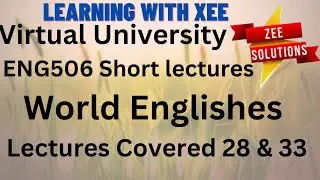 ENG506 World Englishes Short lectures covered 28 to 33 Virtual University of Pakistan
