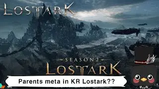 (KR)Lostark What is Parents meta?? in KR now
