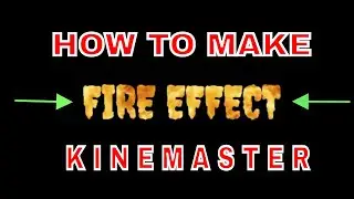 How to give fire 🔥 effect to text in Kinemaster