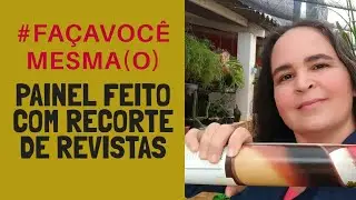 Faça Você Mesma | Painel Lindo Com Recortes De Revistas