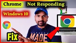 Google Chrome not responding windows 10 