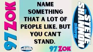 Name Something a lot of People Like That You Can't Stand