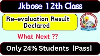JKBOSE 12th Class Re-evaluation Result Declared- 24% Students Pass _ What Next
