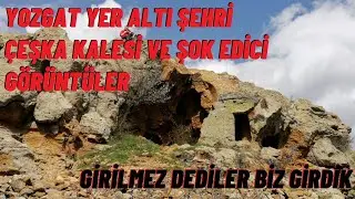 GİRİLMEZ DEDİLER BİZ GİRDİK | YOZGAT YER ALTI ŞEHRİ ÇEŞKA KALESİ w/@ErdoganBudak