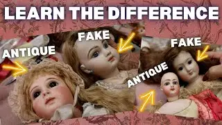 REAL OR NOT? HOW TO TELL THE DIFFERENCE BETWEEN FAKE AND REAL ANTIQUE DOLLS