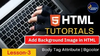 Body Tag Attribute | Add Background Image in HTML | Background color | Text Color | HTML Lesson 3