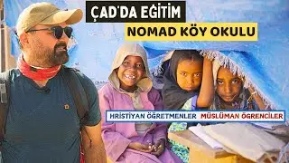 Çad'da Nomad Köyünde Eğitim  / Durmuş'un Rotası