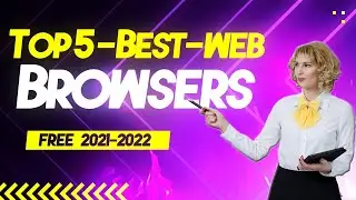 5 Best Web Browsers (2021-2022)  # The best for Mac and pc
