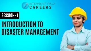 Introduction to Disaster Management | Internship Series Episode 1