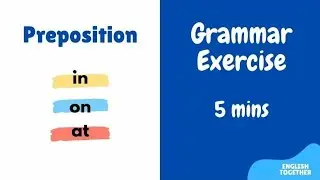 English grammar preposition of place exercises | Prepositions of place in at on