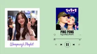 Jang Wonyoung's Playlist - Music Bank Play It! (PLIT) 🎶