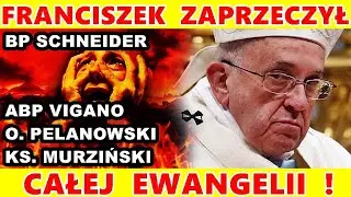 Franciszek zaprzeczył CAŁEJ Ewangelii ! - bp Schneider, abp Vigano, o. Pelanowski, ks. Murziński