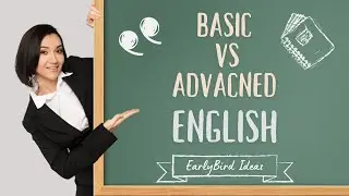 Get Fluent Faster | Comparing Basic and Advanced English |@earlybirdideas