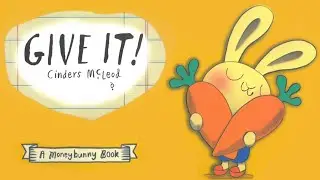 Give it - A Moneybunny Book(Cinders Mcleod) #kidsstory #AMoneybunnyBook #GiveIt #kids