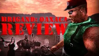 Brigand: Oaxaca Review