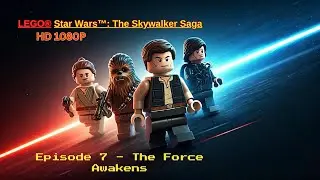 LEGO Star Wars   The Skywalker Saga Chapter VII The Force Awakens | NO COMMENTARY