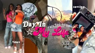 Day In My Life ☆| SIX FLAGS *edition*💞| bestiee time, rides, eating, etc