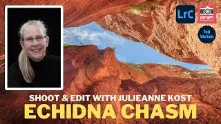 Echidna Chasm // Capture and Edit with Julieanne Kost (Full Version)