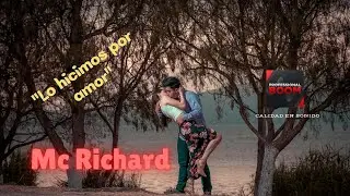 😍💕[PURA BACHATA 2020]💞Lo hicimos POR AMOR💞 Mc RICHARD😍💕