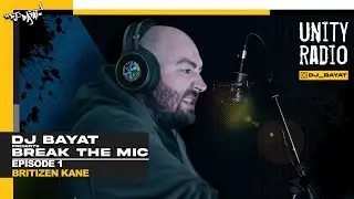 Britizen Kane - #BreakTheMic w/ DJ Bayat 001