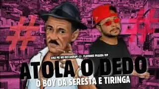 O BOY DA SERESTA E TIRINGA ATOLA DEDO NESSA PORRA AI MÚSICA NOVA VERÃO 2021
