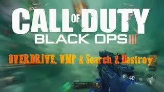 OVERDRIVE, VMP & Search & Destroy (Black Ops 3 Multiplayer Gameplay)