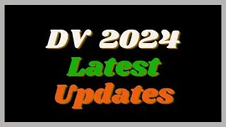 DV 2024 Latest Updates for All Selected DV 2024 Lottery Winners