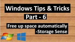 Free up space automatically - Storage Sense | Windows Tips & Tricks - Part 6