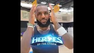 LeBron James, scream if you love Heroes of the Storm
