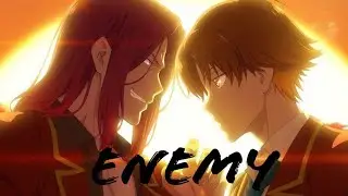 《AMV》- Enemy