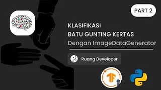 (PART-2) KLASIFIKASI GAMBAR BATU GUNTING KERTAS DENGAN DEEP LEARNING DAN IMAGE DATA GENERATOR
