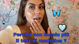 PERCHE' NON HO RIFATTO IL TEST DI MEDICINA? GRWM