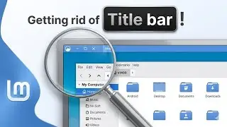 How to Remove Titlebars in Linux Mint CInnamon