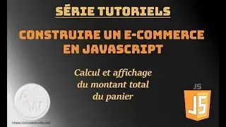 V8-Série Construire un E-Commerce avec JavaScript - Calcul et affichage du montant total du panier