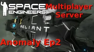 Space Engineers Multiplayer Server: Anomaly Part 2