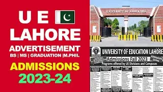 University of Education Lahore | UE Lahore | Admissions Advertisement 2023 | Education BS  2023