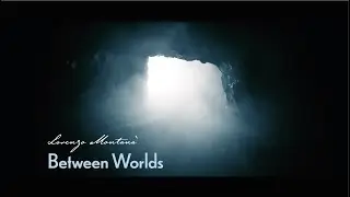 Lorenzo Montanà - Between Worlds