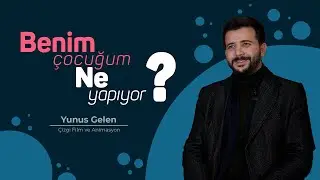 Benim Çocuğum Ne Yapıyor? Çizgi Film ve Animasyon Bölümü - Yunus GELEN