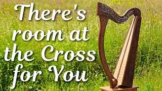 There's room at the Cross | Harp