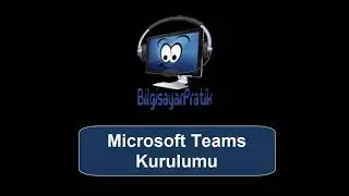 Microsoft Teams Kurulumu