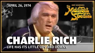 Life Has Its Little Ups and Downs - Charlie Rich | The Midnight Special
