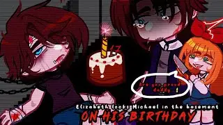 Michael birthday... 🎂𝐅𝐧𝐚𝐟 [] My Au[] 𝗔𝗳𝘁𝗼𝗻 𝗳𝗮𝗺𝗶𝗹𝘆 (GC)