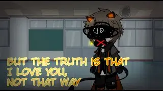 || But the truth is that I love you, not that way || Gacha Meme || Ship: SonnyBan ||Original Idea?||