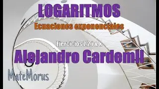 Logaritmos - Ej. 7.2 i & k - By Alejandro Cardemil