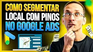 Como Segmentar Local com Pinos no Google Ads